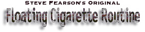 Fearson's Original Floating Cigarette